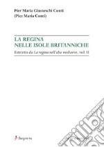 La regina nelle isole britanniche. Estratto da «La regina nell'alto Medioevo». Vol. 2