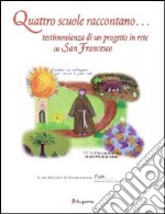 Quattro scuole raccontano... Testimonianza di un progetto in rete su san Francesco