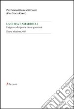 La chiave smarrita. Vol. 1: Il signore dei pani e i suoi guerrieri