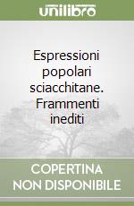 Espressioni popolari sciacchitane. Frammenti inediti