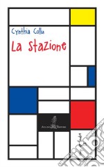 La stazione. Nuova ediz. libro