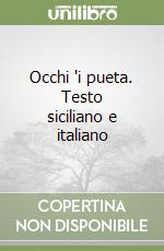 Occhi 'i pueta. Testo siciliano e italiano