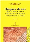 Diaspora di voci. Ebrei, conversi, eretici, cabbalisti tra espulsione e inquisizione in Sicilia libro