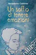 Un soffio di tenere emozioni. Nuova ediz. libro