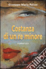 Costanza di un re minore libro