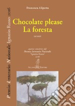 Chocolate please-La foresta libro