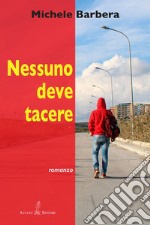 Nessuno deve tacere. Nuova ediz. libro