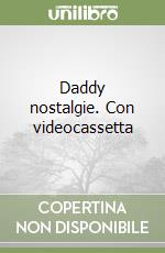 Daddy nostalgie. Con videocassetta libro