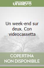 Un week-end sur deux. Con videocassetta libro