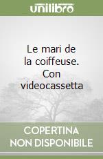 Le mari de la coiffeuse. Con videocassetta libro