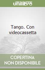 Tango. Con videocassetta libro