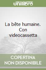 La bête humaine. Con videocassetta libro