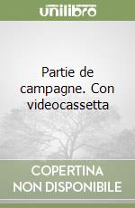 Partie de campagne. Con videocassetta libro