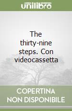 The thirty-nine steps. Con videocassetta libro