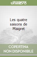 Les quatre saisons de Maigret libro