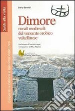 Dimore rurali medievali del versante orobico veltellinese libro