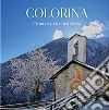 Colorina: storia, natura e tradizioni libro