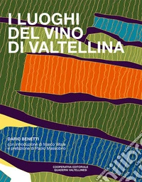 I luoghi del vino di Valtellina libro