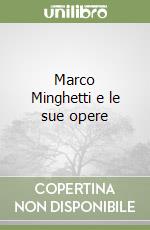 Marco Minghetti e le sue opere libro