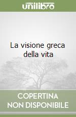 La visione greca della vita