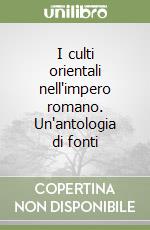 I culti orientali nell'impero romano. Un'antologia di fonti libro