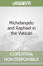 Michelangelo and Raphael in the Vatican libro