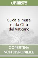 Guida ai musei e alla Città del Vaticano libro