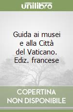 Guida ai musei e alla Città del Vaticano. Ediz. francese libro