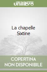 La chapelle Sixtine libro