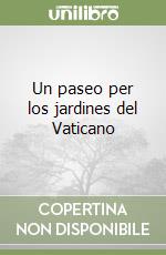 Un paseo per los jardines del Vaticano libro