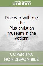 Discover with me the Pius-christian museum in the Vatican libro