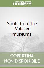 Saints from the Vatican museums libro