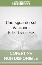 Uno sguardo sul Vaticano. Ediz. francese libro