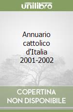 Annuario cattolico d'Italia 2001-2002 libro