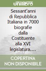 Sessant'anni di Repubblica Italiana in 7000 biografie dalla Costituente alla XVI legislatura. La navicella libro