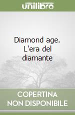 Diamond age. L'era del diamante libro