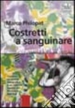 Costretti a sanguinare. Romanzo sul punk 1977-84