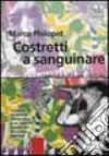 Costretti a sanguinare. Romanzo sul punk 1977-84 libro