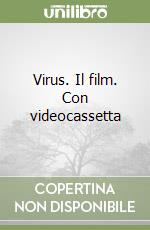 Virus. Il film. Con videocassetta libro