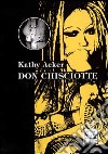 Don Chisciotte libro di Acker Kathy