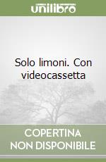 Solo limoni. Con videocassetta libro