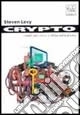 Crypto. I ribelli del codice in difesa della privacy