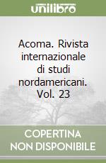 Acoma. Rivista internazionale di studi nordamericani. Vol. 23 libro