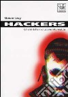 Hackers. Gli eroi della rivoluzione informatica libro di Levy Steven