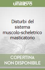 Disturbi del sistema muscolo-scheletrico masticatorio libro