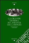 La Grande Guerra sul fronte dell'Isonzo. Vol. 2 libro di Sema Antonio