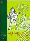 La spada e il melograno. Vita quotidiana al castello medievale (1271-1500) libro