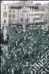 Friuli 1946. Il primo anno di pace. Alla riscoperta del voto libro