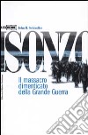 Isonzo. Il massacro dimenticato della grande guerra libro