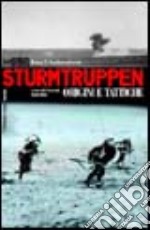 Sturmtruppen. Origini e tattiche libro